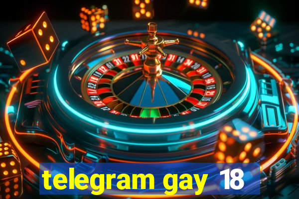 telegram gay 18